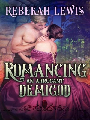 cover image of Romancing an Arrogant Demigod